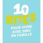 10 rites pour vivre avec Dieu en famille