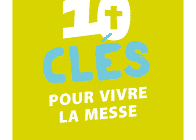 10 clés pour vivre la messe - diocèse de Versailles