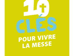 10 clés pour vivre la messe - diocèse de Versailles